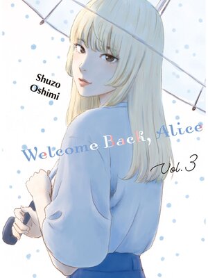 Welcome Back， Alice, Volume 3 - ebook
